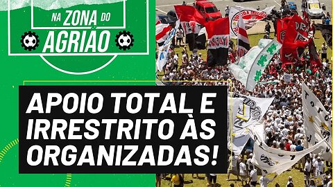 Apoio total e irrestrito às torcidas organizadas - Na Zona do Agrião - 13/07/23