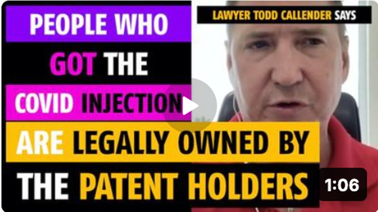 People who got the Covid Injection are Legally Owned by the Patent Holders| Todd Callender