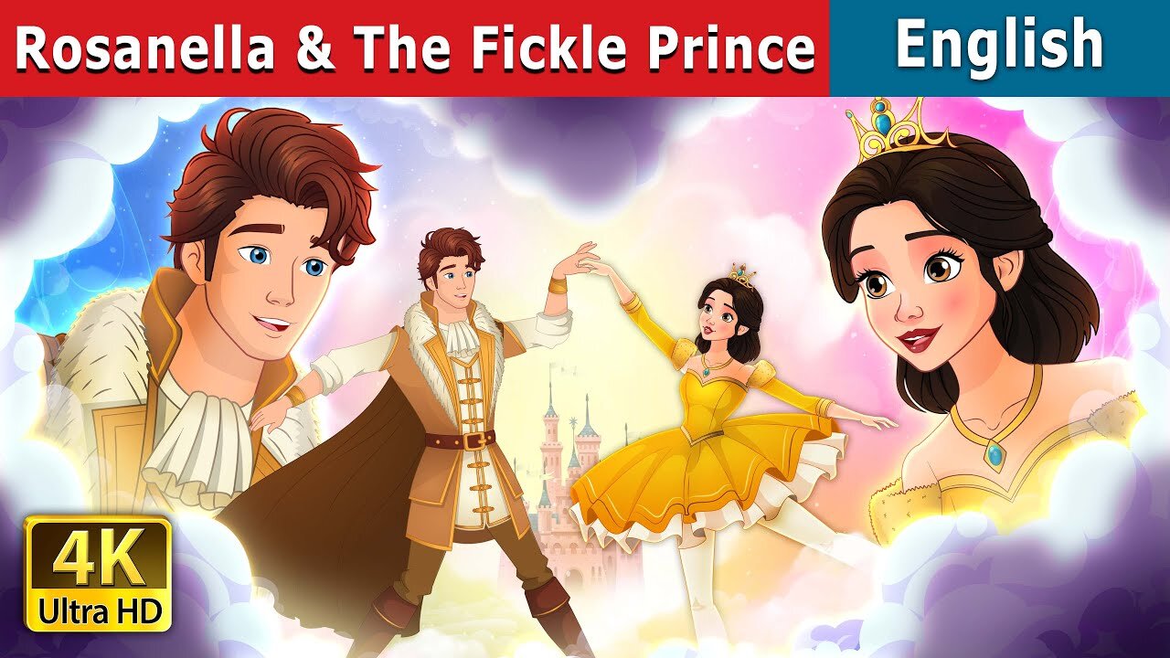 Rosanella and the Fickle Prince | Fairy Tales in English