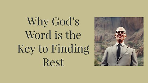 Why God's Word is Key to Finding Rest for your Soul