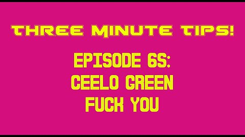 Three Minute Tips Ep65 - CeeLo Green - Fuck You (Extended edit)
