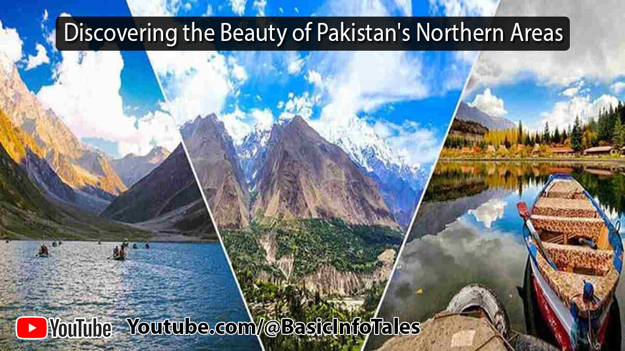 Discovering the Beauty of Pakistan's Northern Areas