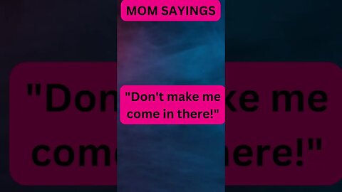 MOM Sayings Part 7 #shorts #mom #sayings