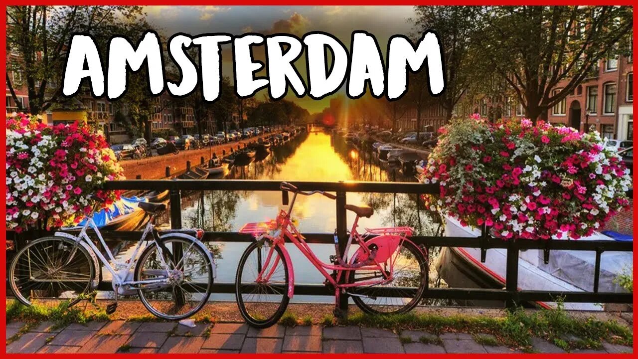 THINGS YOU MUST DO IN AMSTERDAM | TRAVEL | EUROPE | CITIES | VACATION | EXPLORE | HOLLAND