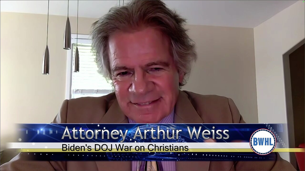 Biden's DOJ War on Christians with Attorney Arthur Weiss