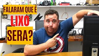 DISSERAM QUE ESSE PC É LIXO! SERÁ MESMO?