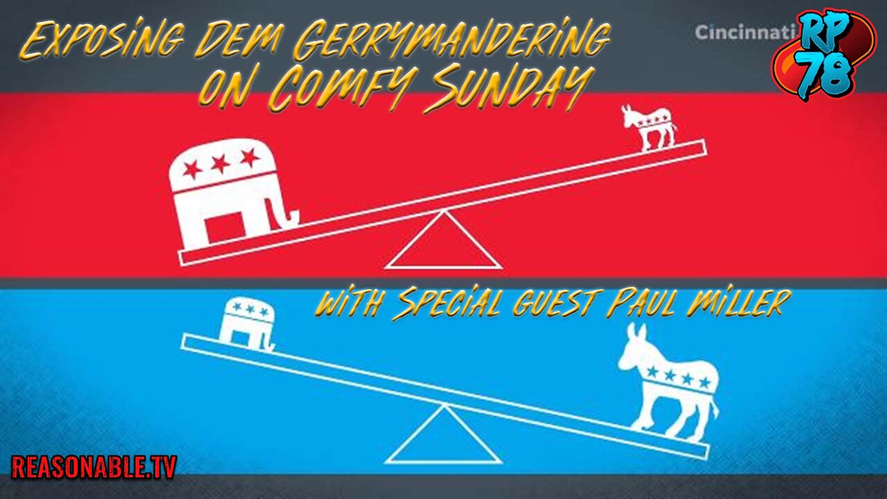 Paul Miller Exposing Dem Gerrymandering Efforts on Comfy Sunday