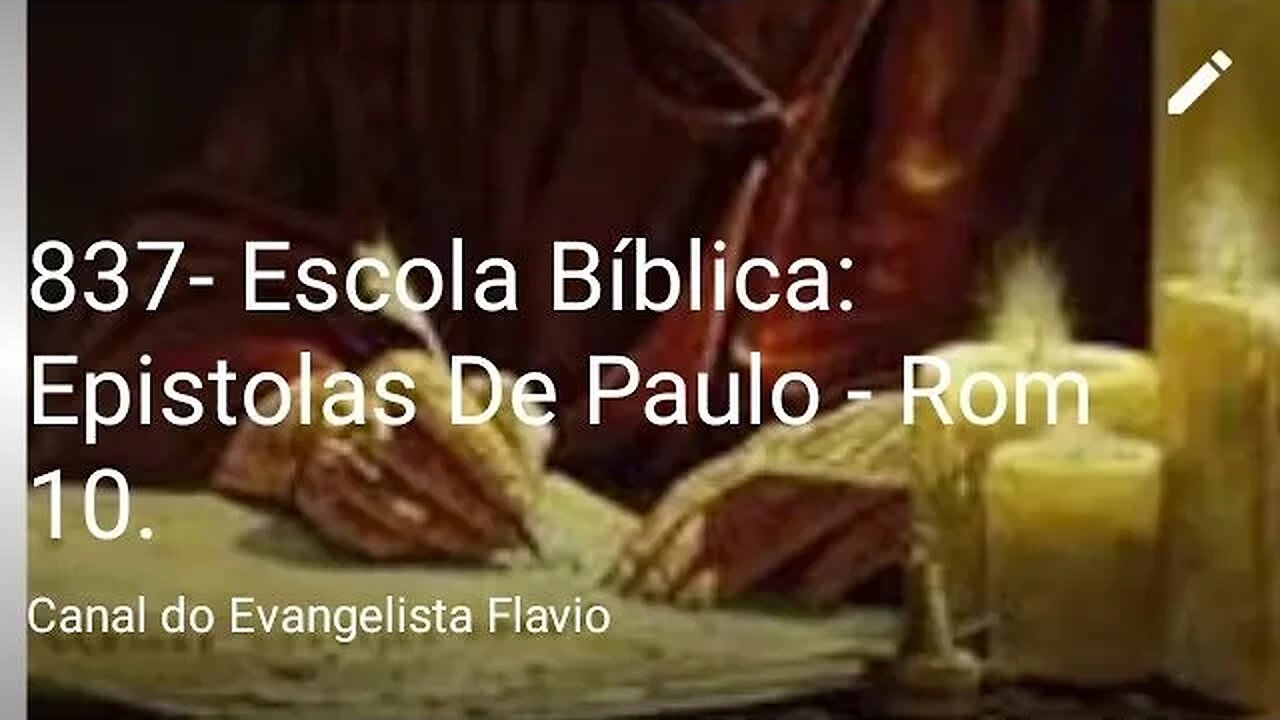 837- Escola Bíblica: Epistolas De Paulo - Rom 10.