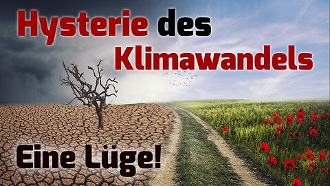 Hysterie des Klimawandels ‒ eine Lüge!@klar.tv🙈🐑🐑🐑 COV ID1984