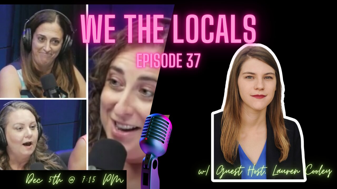 We the Locals Episode 37: With Guest Host, Lauren Cooley