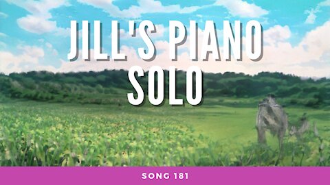 Jill's Piano Solo (song 181, piano, music, inspired by Julia's Piano Solo from Final Fantasy 8)