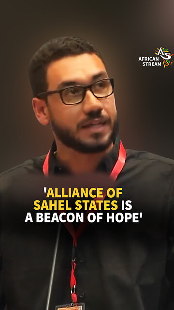 'ALLIANCE OF SAHEL STATES IS A BEACON OF HOPE'