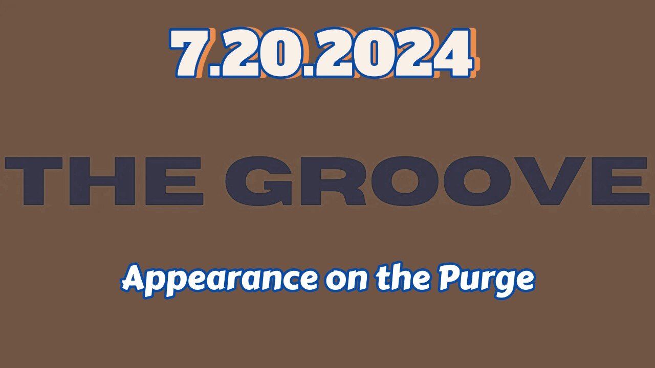 7.20.2024 - Appearance on the Purge