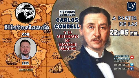 Almirante Carlos Condell y el asesinato de Giovanni Falcone - Historiando Ep. 17.