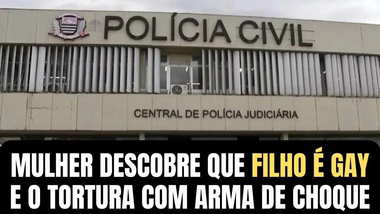 MULHER DESCOBRE QUE FILHO É GAY E O TORTURA COM ARMA DE CHOQUE