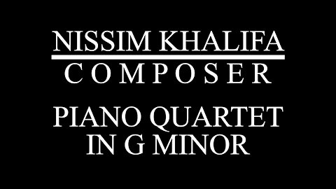 NISSIM KHALIFA - Piano quartet in G minor