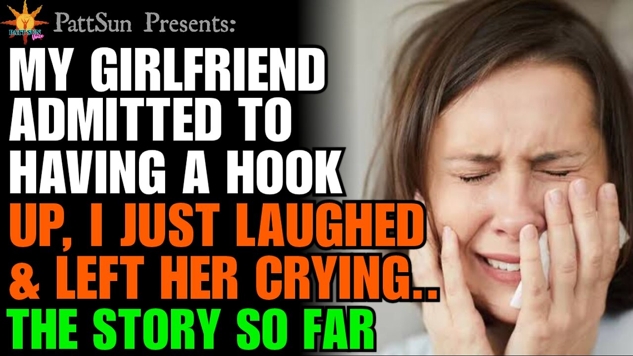 CHEATING GIRLFRIEND admitted to having a hook up, I just laughed and left her crying #reddit