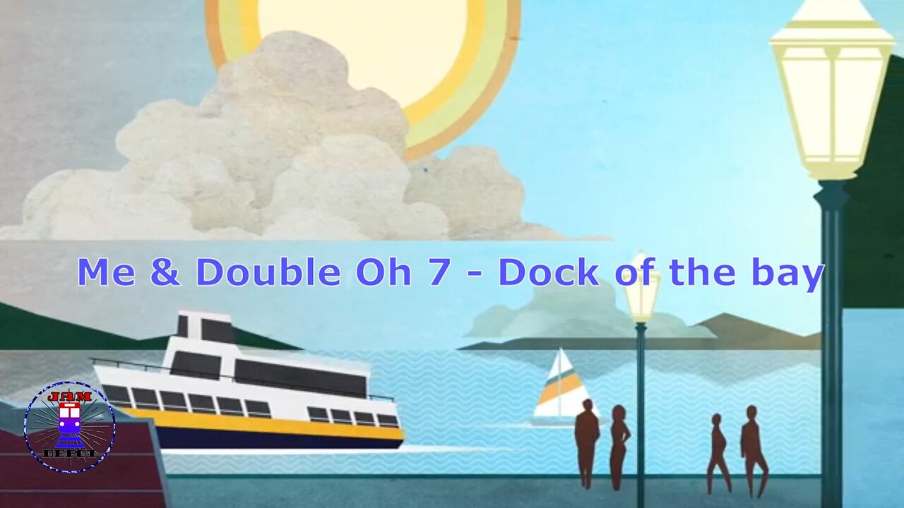 Me & Double Oh 7 Dock of the bay