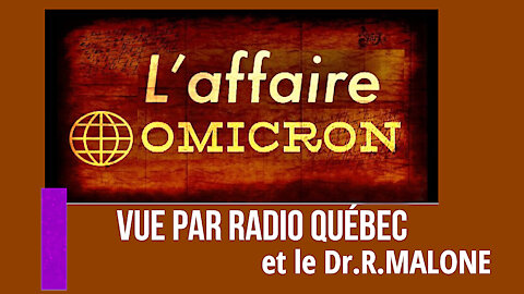 OMICRON pourrait nous immuniser du Covid ! Le Dr.R.Malone sur Radio Québec (Hd 720)