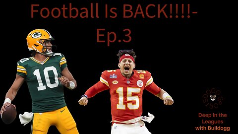 Football Is BACK!!!!- Ep. 3