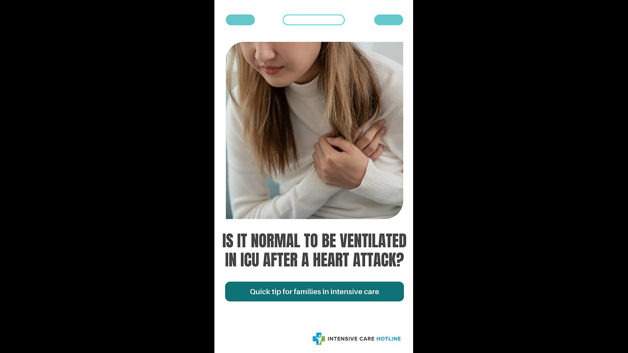 Is it Normal to be Ventilated in ICU After a Heart Attack? Quick Tip For Families In Intensive Care!