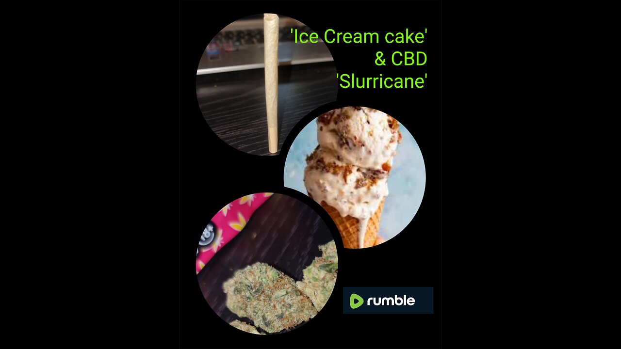 Thoughts on 'Slurricane' cbd & 'Ice cream cake' thc