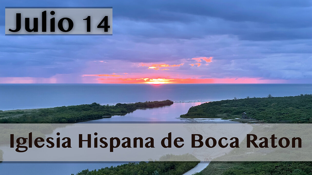 Servicio de Iglesia Hispana de Boca Raton 07/14/2024