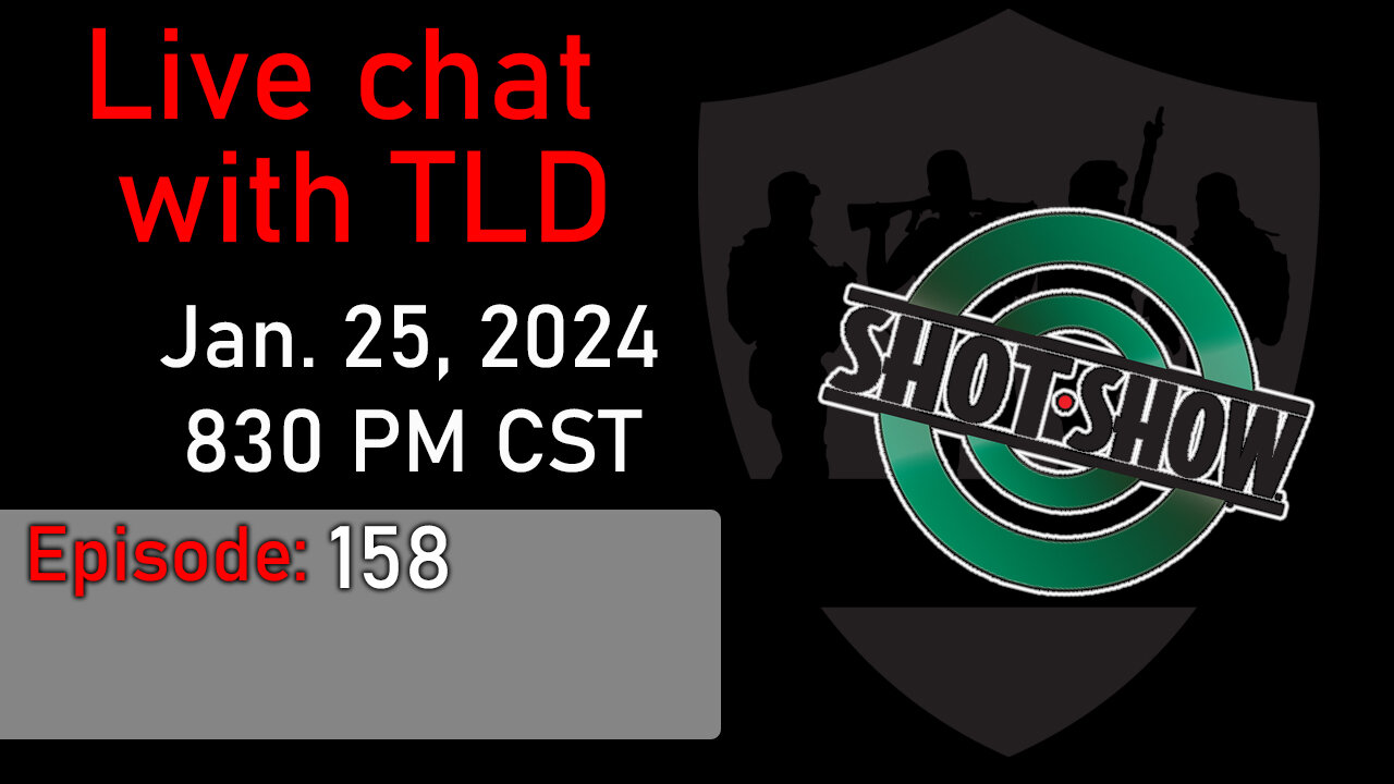 Live with TLD E158: Shot Show 2024