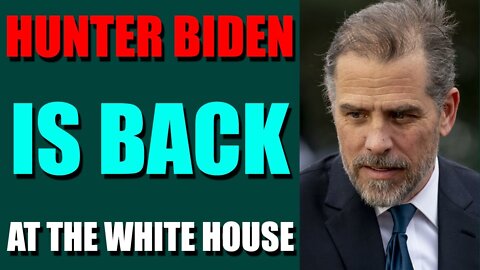 RESTORED REPUBLIC VIA GCR UPDATES TODAY JULY 10, 2022 - HUNTER BIDEN IS BACK AT THE WHITE HOUSE