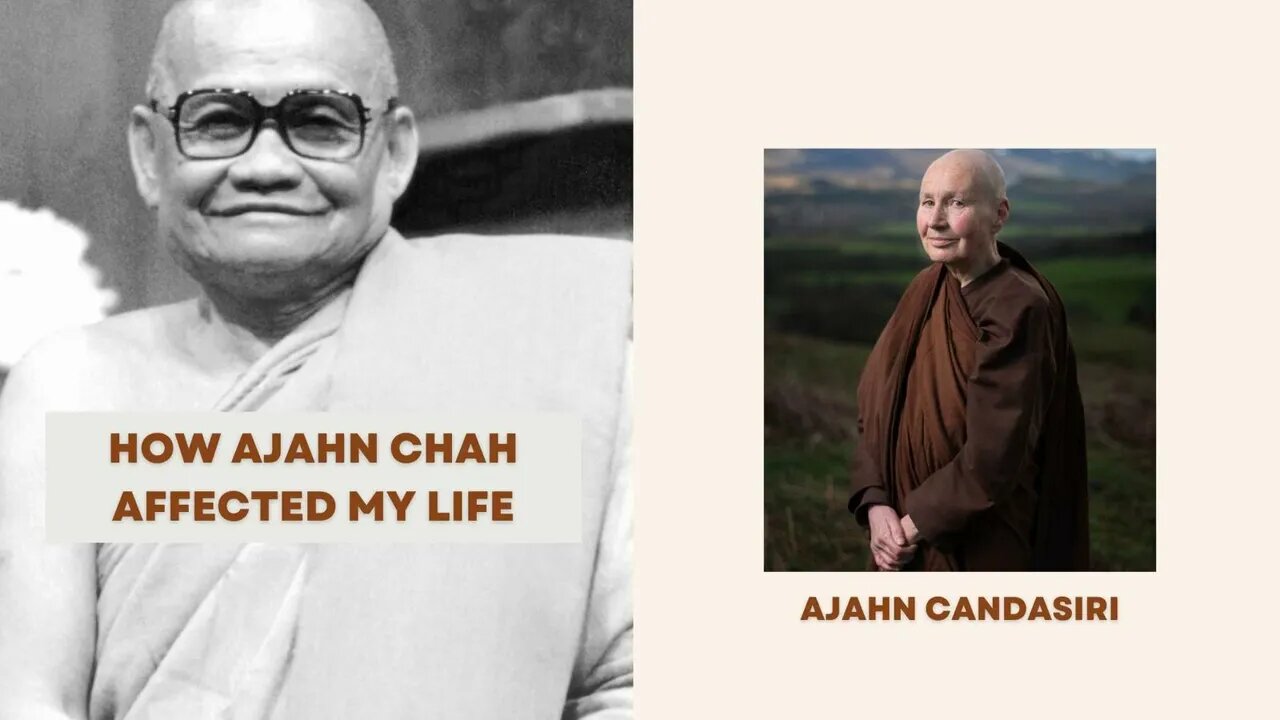 How Ajahn Chah affected my Life I Ajahn Candasiri