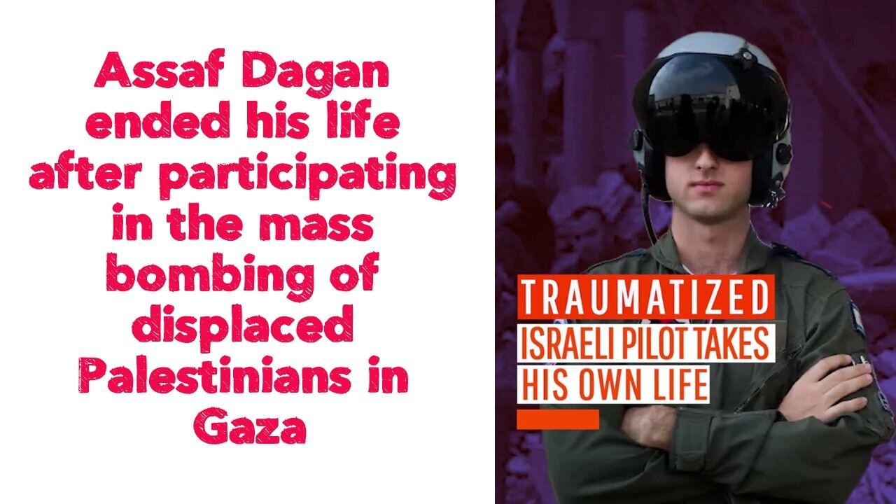 Assaf Dagan ended his life after participating in the mass bombing of displaced Palestinians in Gaza