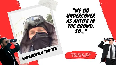Undercover Revelations: January 6th Unmasked?