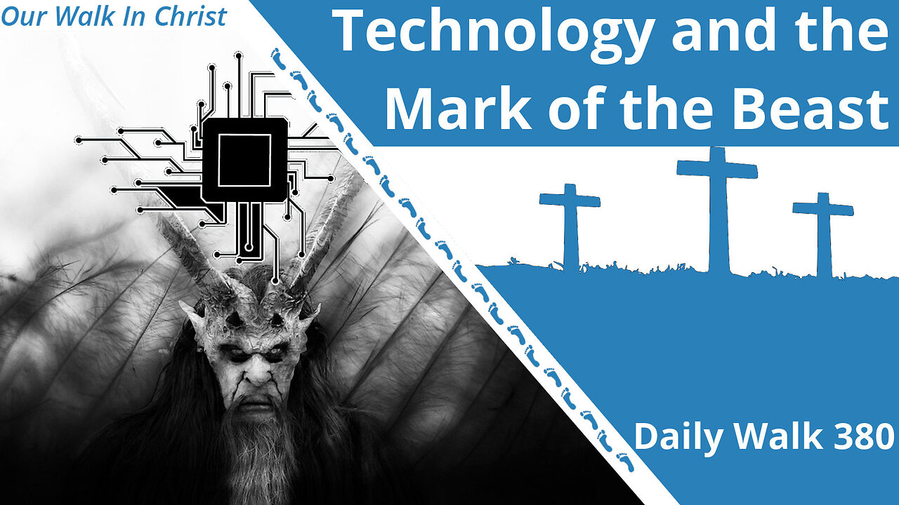 Technology and the Mark of the Beast | Daily Walk 380