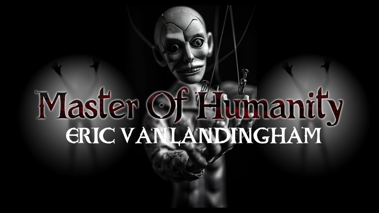 Master Of Humanity - Eric VanLandingham