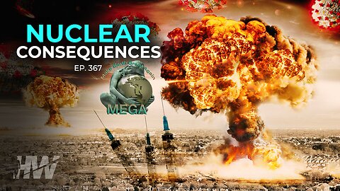 EPISODE 367: NUCLEAR CONSEQUENCES -- The HighWire with Del Bigtree