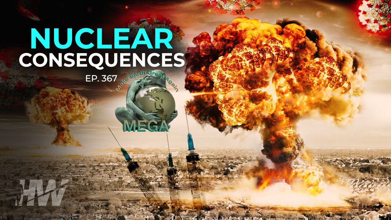 EPISODE 367: NUCLEAR CONSEQUENCES -- The HighWire with Del Bigtree