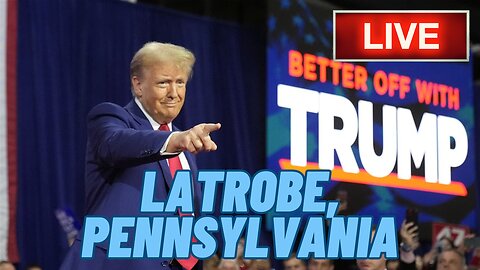 LIVE: DONALD TRUMP RALLY, LATROBE, PENNSYLVANIA, 2024