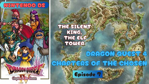 Dragon Quest 4: Chapters of the Chosen ep 7 The Silent King, The Elf Tower