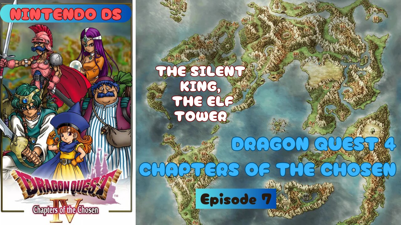 Dragon Quest 4: Chapters of the Chosen ep 7 The Silent King, The Elf Tower