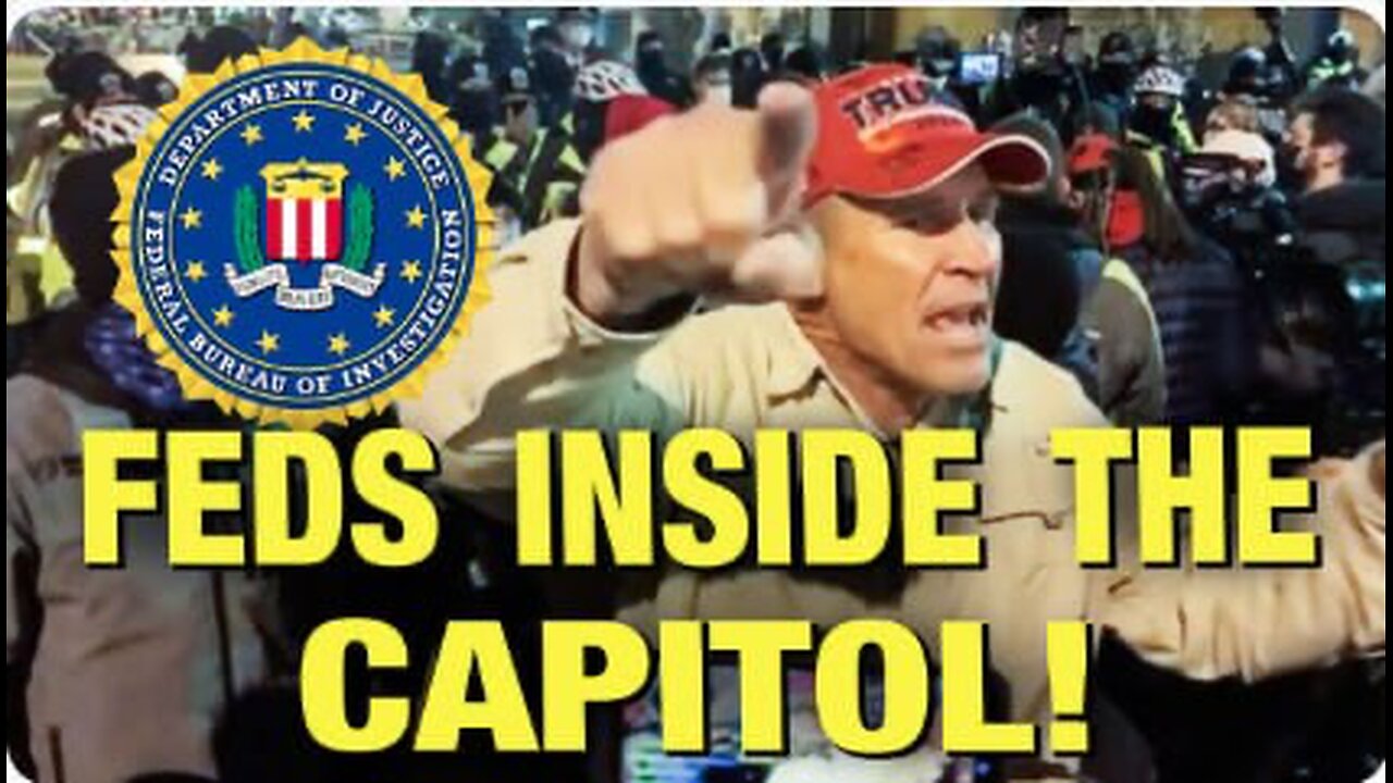 FBI ADMITS Capitol Was Crawling With Feds On January 6th