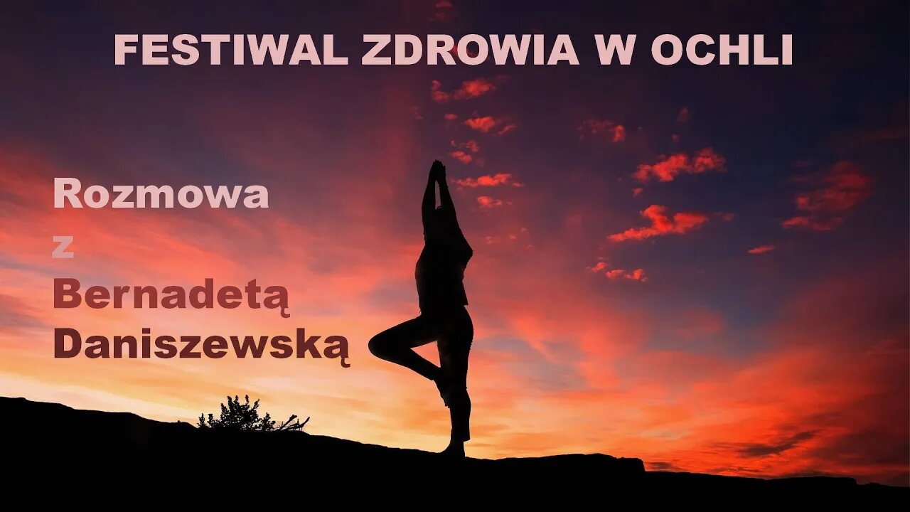 Festiwal Zdrowia w Ochli - reminiscencje z Bernadetą Daniszewską