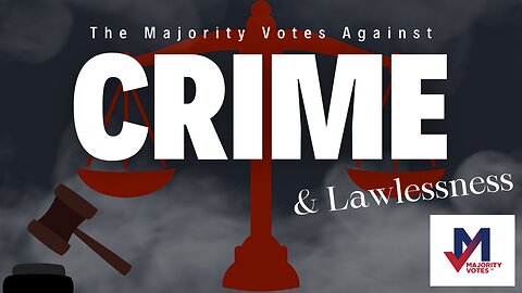 Majority Votes Crime - Lawlessness