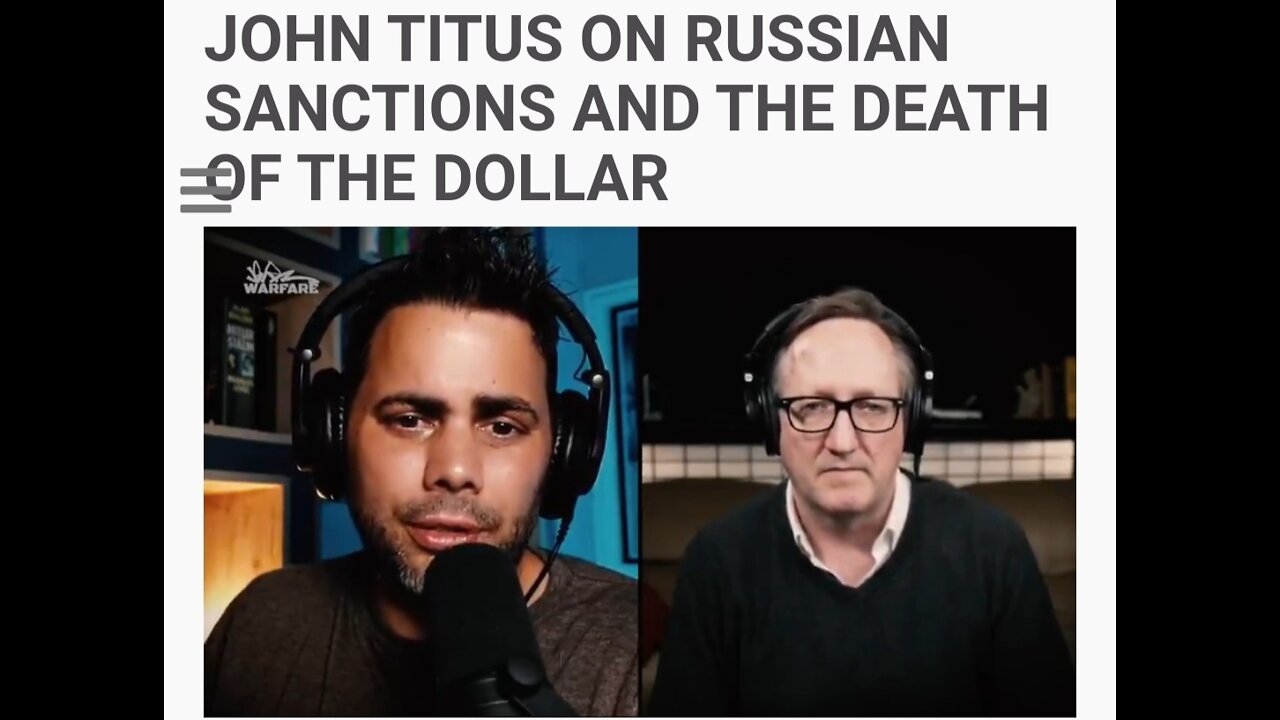 JOHN TITUS ON RUSSIAN SANCTIONS AND THE DEATH OF THE DOLLAR