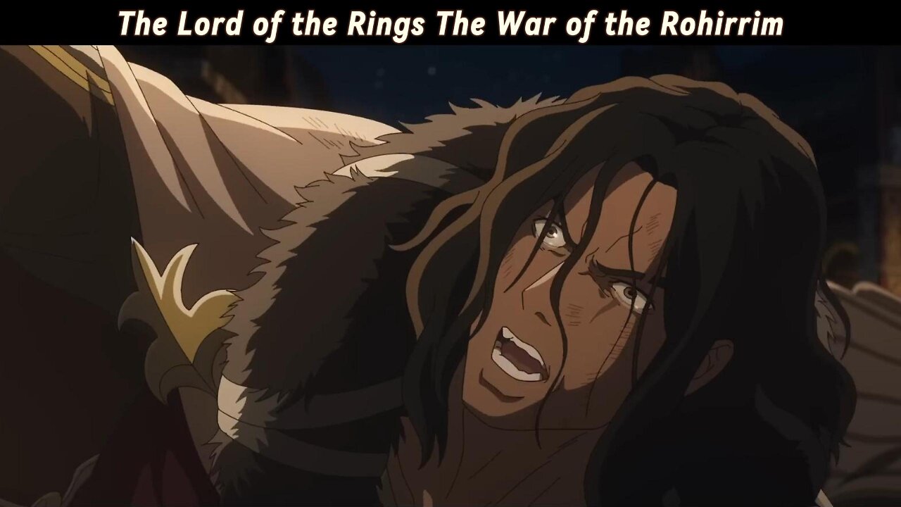 The Lord of the Rings The War of the Rohirrim