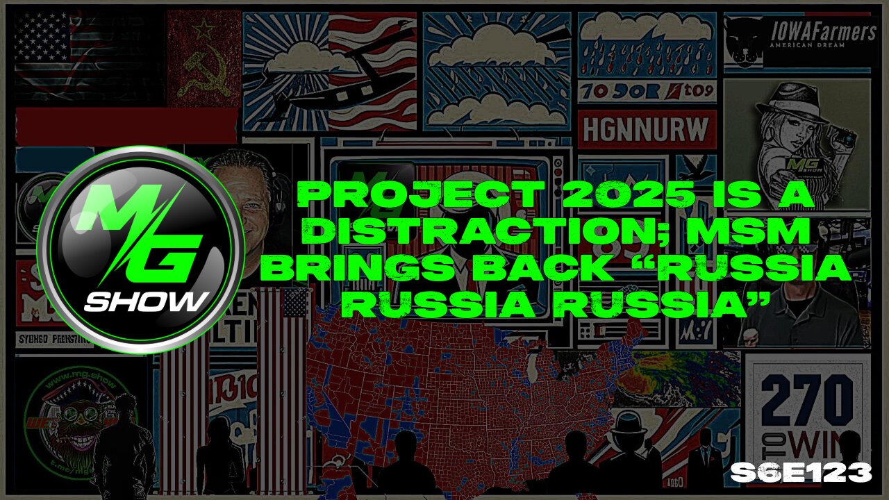 Project 2025 is a Distraction; MSM Brings Back “Russia Russia Russia”