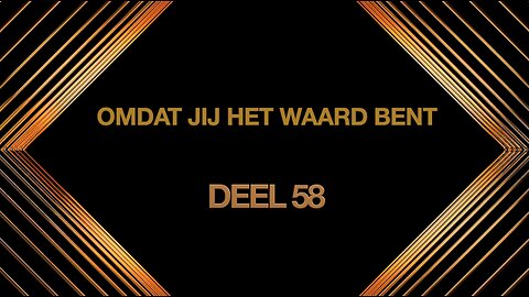 Omdat jij het Waard bent - deel 58 - De Nieuwe Kinderen (3)