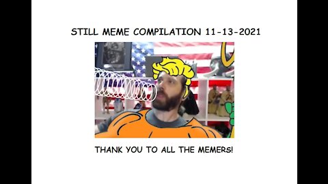 Meme TV Still meme Compilation 11-13-2021