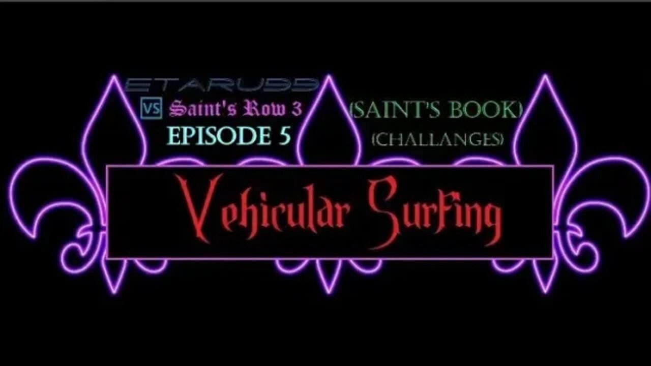 Saint's Row3 [E5] (Saint's Book) Vehicular Surfing