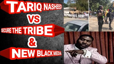 TARIQ NASHEED VS SECURE THE TRIBE & THE NEW BLACK MEDIA