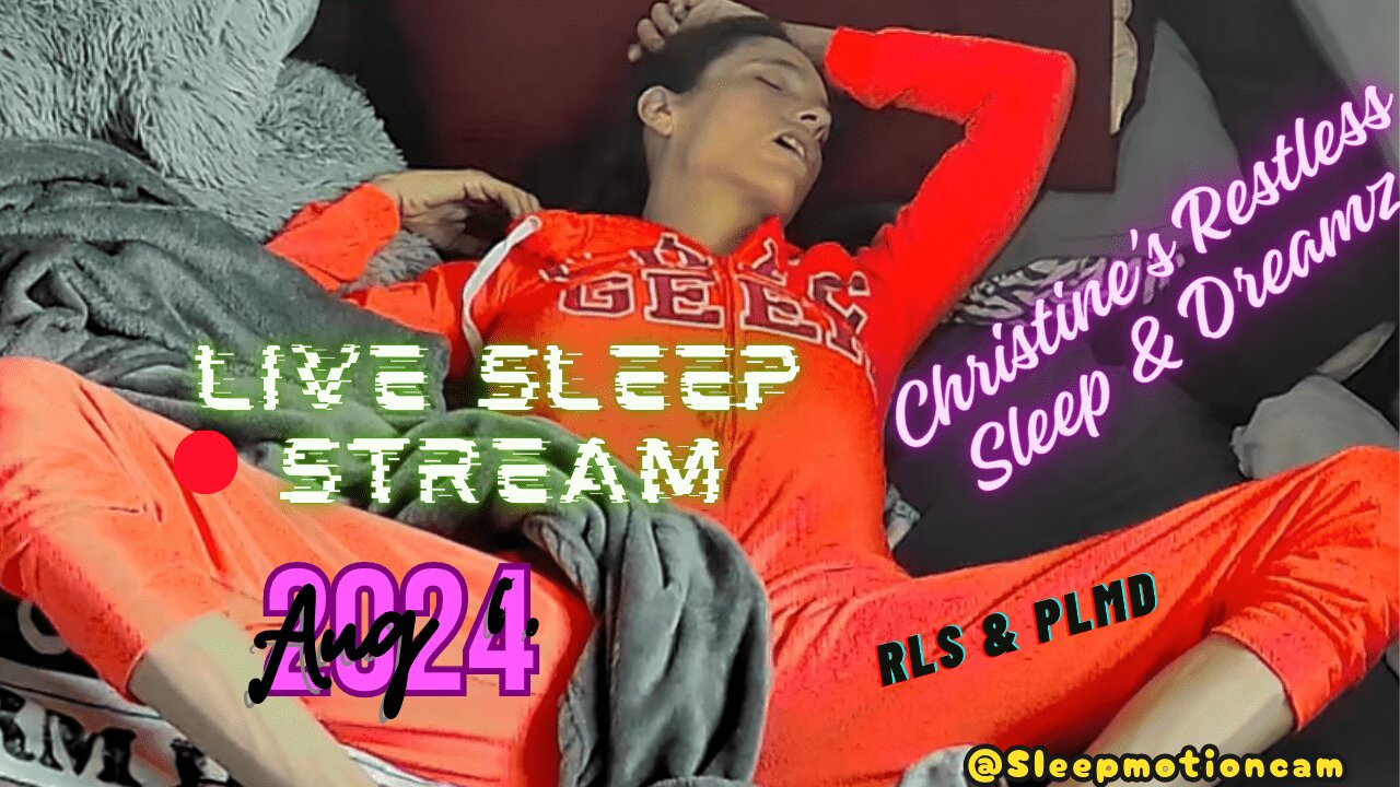 🔴Live Stream 💤Restless Sleep At Camp⏰Aug 6, 2024 😴 RLS & PLMD